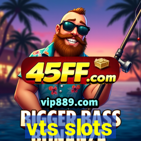 vts slots